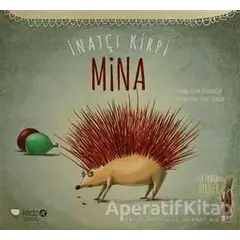 İnatçı Kirpi Mina - Tülin Kozikoğlu - Redhouse Kidz Yayınları