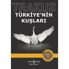 Trakus – Türkiye’nin Kuşları - Kolektif - İş Bankası Kültür Yayınları