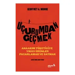 Uçurumdan Geçmek - Geoffrey A. Moore - Albaraka Yayınları