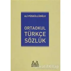 Ortaokul Türkçe Sözlük - Ali Püsküllüoğlu - Arkadaş Yayınları