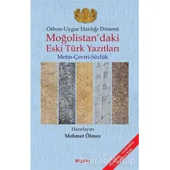 Orhon - Uygur Hanlığı Dönemi - Moğolistan’daki Eski Türk Yazıtları