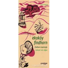 Ekoköy Findhorn - Findhorn Topluluğu - Kolektif - Yeni İnsan Yayınevi