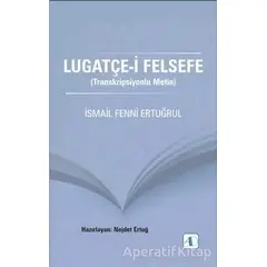 Lugatçe-i Felsefe - İsmail Fenni Ertuğrul - Aktif Düşünce Yayınları