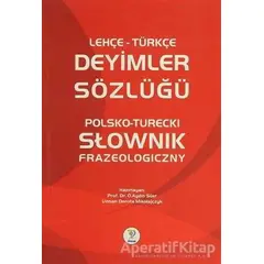 Lehçe Türkçe Deyimler Sözlüğü - Polsko - Turecki Slownik Frazeologiczny