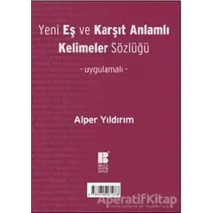 Yeni Eş ve Karşıt Anlamlı Kelimeler Sözlüğü - Alper Yıldırım - Bilge Kültür Sanat