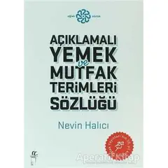 Açıklamalı Yemek ve Mutfak Terimleri Sözlüğü - Nevin Halıcı - Oğlak Yayıncılık