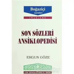 Son Sözleri Ansiklopedisi - Ergun Göze - Boğaziçi Yayınları