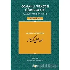 Osmanlı Türkçesi Öğrenim Seti Çözümlü Metinler 8 - Mehmet Kanar - Say Yayınları