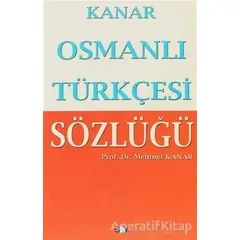 Osmanlı Türkçesi Sözlüğü - Mehmet Kanar - Say Yayınları