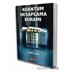 Kuantum Hesaplama Kuramı - Ahmet Çevik - ODTÜ Geliştirme Vakfı Yayıncılık
