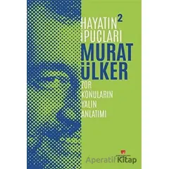 Hayatın İpuçları 2 - Murat Ülker - Sabri Ülker Vakfı Yayınları