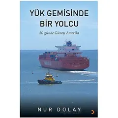 Yük Gemisinde Bir Yolcu - Nur Dolay - Cinius Yayınları