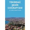 Tekirdağ Şehir Coğrafyası - Ahmet Emrah Siyavuş - Gece Kitaplığı