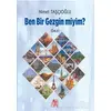 Ben Bir Gezgin miyim? - Nimet Taşçıoğlu - Baygenç Yayıncılık