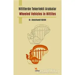 Hititlerde Tekerlekli Arabalar - Abdulhamit Kavak - Kriter Yayınları