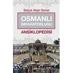 Osmanlı İmparatorluğu Ansiklopedisi - Selçuk Akşin Somel - Alfa Yayınları