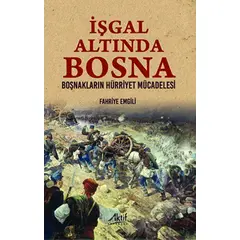 İşgal Altında Bosna - Fahriye Emgili - Aktif Yayınevi