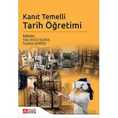 Kanıt Temelli Tarih Öğretimi - Yıldız Deveci Bozkuş - Pegem Akademi Yayıncılık