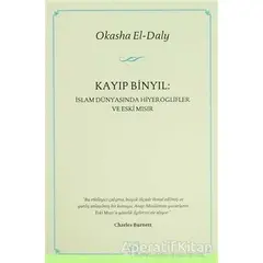 Kayıp Binyıl: İslam Dünyasında Hiyeroglifler ve Eski Mısır - Okasha El-Daly - İthaki Yayınları