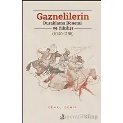 Gaznelilerin Duraklama Dönemi ve Yıkılışı (1040-1186) - Kemal Demir - Fecr Yayınları