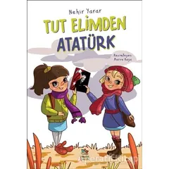 Tut Elimden Atatürk - Nehir Yarar - İthaki Çocuk Yayınları