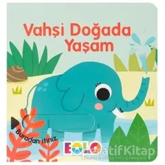 Vahşi Doğada Yaşam - Rachael Elliot - Eolo Yayıncılık