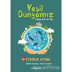 Yeşil Dünyamız - Defne Gürkan - Yeni İnsan Yayınevi