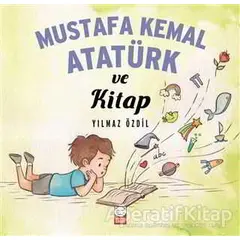 Mustafa Kemal Atatürk ve Kitap - Yılmaz Özdil - Kırmızı Kedi Çocuk