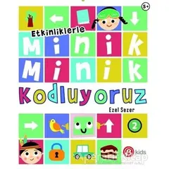 Etkinliklerle Minik Minik Kodluyoruz 2 - Ezel Sezer - Beta Kids