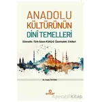 Anadolu Kültürünün Dini Temelleri - Sünnetin Türkislam Kültürü Üzerindeki Etkileri