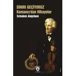 Sınırı Geçiyoruz Kemancı’dan Hikayeler - Scholem Alejchem - Dorlion Yayınları