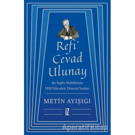 Refi’ Cevad Ulunay - Metin Ayışığı - İz Yayıncılık