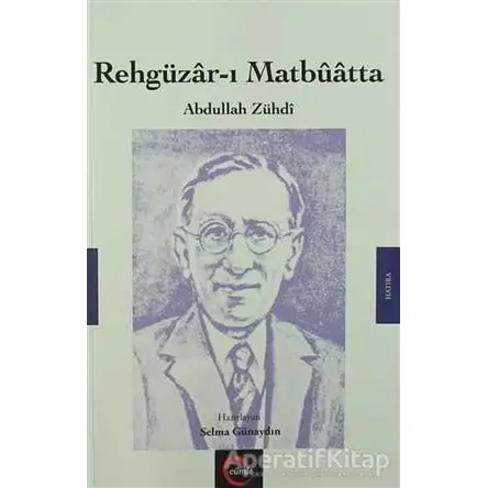 Rehgüzar-ı Matbuatta / Abdullah Zühdi - Selma Günaydın - Cümle Yayınları