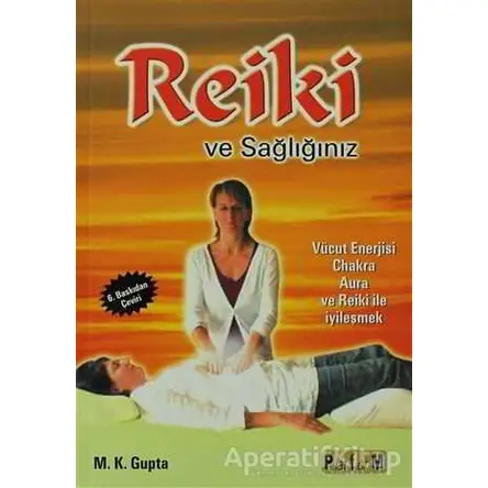 Reiki ve Sağlığınız - M. K. Gupta - Platform Yayınları