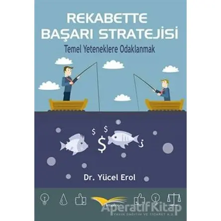 Rekabette Başarı Stratejisi - Yücel Erol - Kitapana Yayınevi