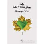 Ah Mercimeğim - Mustafa Çifci - İletişim Yayınevi