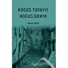 Koğuş Türkiye Koğuş Dünya - Remzi Çayır - Altınordu Yayınları