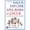 Ana - Baba ve Çocuk - Haluk Yavuzer - Remzi Kitabevi