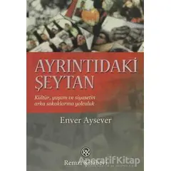 Ayrıntıdaki Şeytan - Enver Aysever - Remzi Kitabevi