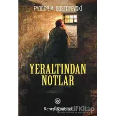 Yeraltından Notlar - Fyodor Mihayloviç Dostoyevski - Remzi Kitabevi