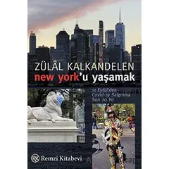 New Yorku Yaşamak - Zülal Kalkandelen - Remzi Kitabevi