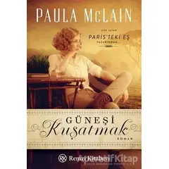 Güneşi Kuşatmak - Paula McLain - Remzi Kitabevi