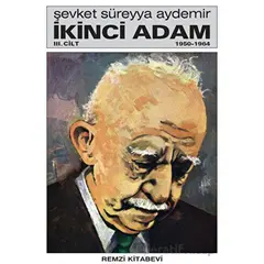 İkinci Adam (Cilt 3) 1950 - 1964 - Şevket Süreyya Aydemir - Remzi Kitabevi