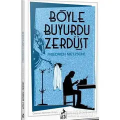 Böyle Buyurdu Zerdüşt - Friedrich Wilhelm Nietzsche - Ren Kitap