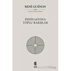 İnisiyasyona Toplu Bakışlar - Rene Guenon - İnsan Yayınları