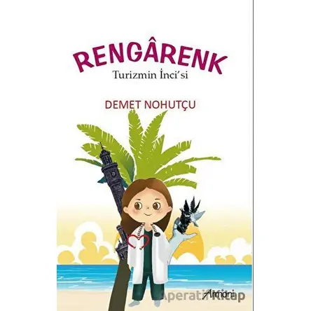 Rengarenk - Turizmin İnci’si - Demet Nohutçu - Armoni Yayıncılık