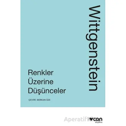 Renkler Üzerine Düşünceler - Ludwig Wittgenstein - Can Yayınları