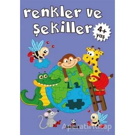 Renkler ve Şekiller +4 Yaş - Gülizar Çilliyüz Çetinkaya - Beyaz Panda Yayınları