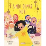 Şimdi Olmaz Nur! - Farhana Islam - Ketebe Çocuk