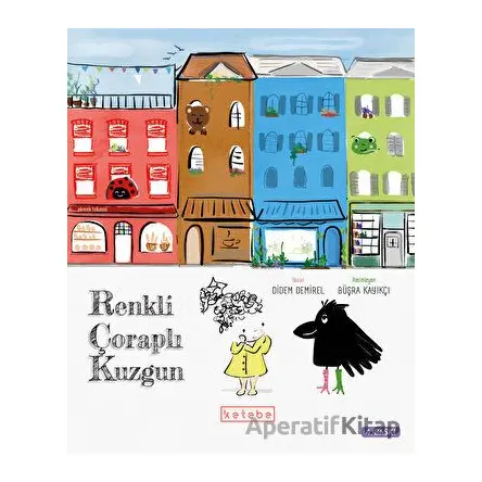 Renkli Çoraplı Kuzgun - Didem Demirel - Ketebe Çocuk